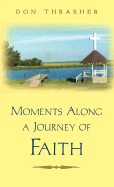 Moments Along a Journey of Faith