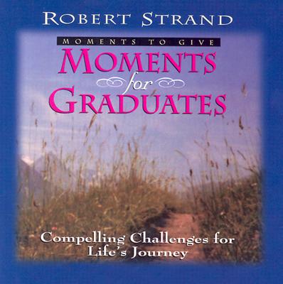 Moments for Graduates - Strand, Robert