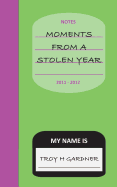 Moments from a Stolen Year