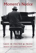 Moment's Notice: Jazz in Poetry and Prose