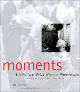 Moments: The Pulitzer Prize Photographs - Buell, Hal