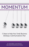 Momentum: 5 Steps to Help Your Small Business Establish a Communications Plan.