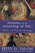 Momma and the Meaning of Life: Tales of Psycho-Therapy