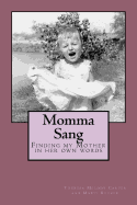 Momma Sang: Finding My Mother in Her Own Words