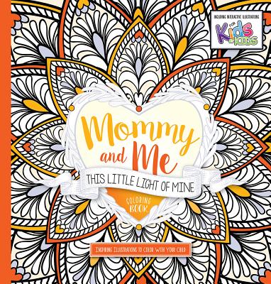Mommy and Me: This Little Light of Mine Coloring Book: Inspiring Illustrations to Color with Your Childvolume 2 - Charisma House