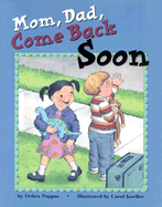 Mommy, Daddy, Come Back Soon