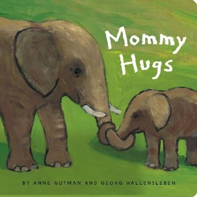 Mommy Hugs - Gutman, Anne, and Hallensleben, Georg