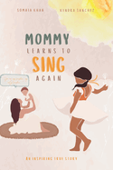 Mommy Learns To Sings Again