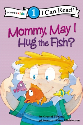 Mommy May I Hug the Fish: Biblical Values, Level 1 - Bowman, Crystal