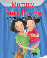 Mommy Vote For Me: Elizabeth and her SUPER sticker!