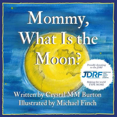 Mommy, What Is the Moon? - Burton, Crystal MM