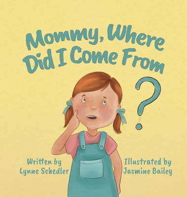 Mommy, Where Did I Come From? - Schedler, Lynne