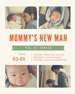 Mommy's New Man, Vol. 01: 2016 Spring: Spring (2016.03 - 2016.05)