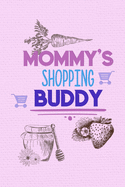 Mommy's Shopping Buddy: 58 Weeks of Grocery Lists to Make Getting Groceries Fun