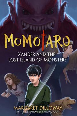 Momotaro Xander and the Lost Island of Monsters - Dilloway, Margaret
