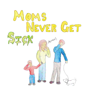 Moms Never Get Sick