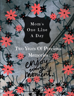 Moms One Line A Day - Two Years Of Precious Memories: A Two Year Memory Book(New Mom Memory Book, Memory Journal For Moms, New Mom Gift Ideas) - Day, June