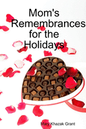 Mom's Remembrances for the Holidays: A Memoir Collection