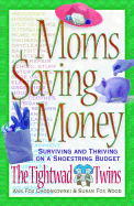 Moms Saving Money: Surviving and Thriving on a Shoestring Budget - Fox-Chodakowski, Ann, M.A., and Fox, Ann, Professor, and Wood, Susan Fox