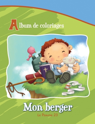 Mon berger - Le Psaume 23: Album de coloriages - De Bezenac, Agnes (Illustrator)