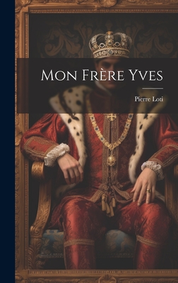 Mon Frre Yves - Loti, Pierre