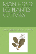 Mon Herbier Des Plantes Cultives