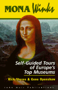 Mona Winks: Self-Guided Tours of Europe's Top Museums - Steves, Rick, and Openshaw, Gene