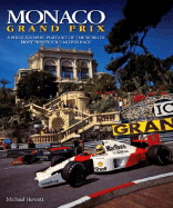 Monaco Grand Prix: A Photographic Portrait of the World's Most Prestigious Motor Race - Hewett, Michael, and Spurring, Quentin (Contributions by)