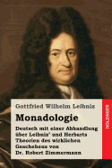 Monadologie: Deutsch mit einer Abhandlung ber Leibniz' und Herbarts Theorien des wirklichen Geschehens von Dr. Robert Zimmermann