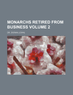 Monarchs Retired From Business; Volume 2