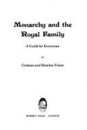 Monarchy and the Royal Family: A Guide for Everyman