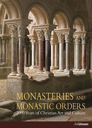 Monasteries and Monastic Orders: 2000 Years of Christian Art and Culture