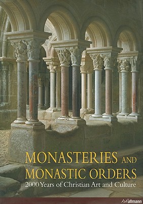 Monasteries and Monastic Orders - Toman, Rolf, and Bednorz, Achim (Photographer)