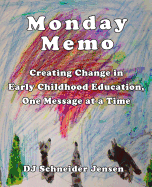 Monday Memo: Creating Change in Early Childhood Education, One Message at a Time