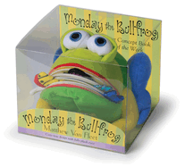 Monday the Bullfrog: A Huggable Puppet Concept Book about the Days of the Week