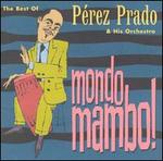 Mondo Mambo: The Best of Perez Prado