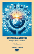 Mondo Senza Carbonio: Energia e Crisi Climatica