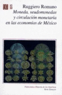 Moneda, Seudomonedas y Circulacion Monetaria En Las Economias de Mexico