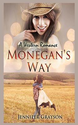 Monegan's Way: A Western Way - Grayson, Jennifer