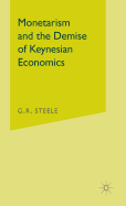 Monetarism and the Demise of Keynesian Economics