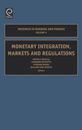 Monetary Integration, Markets and Regulations