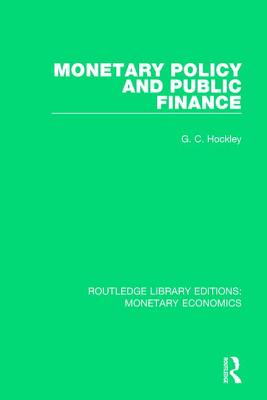 Monetary Policy and Public Finance - Hockley, G C