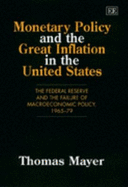 Monetary Policy and the Great Inflation in the United States: The Federal Reserve and the Failure of Macroeconomic Policy, 1965-79
