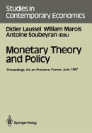 Monetary Theory and Policy: Proceedings of the Fourth International Conference on Monetary Economics and Banking Held in AIX-En-Provence, France, June 1987