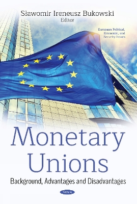Monetary Unions: Background, Advantages and Disadvantages - Bukowski, Slawomir Ireneusz (Editor)