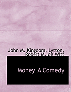 Money. a Comedy