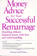 Money Advice for Your Successful Remarriage: Handling Delicate Financial Issues with Love and Understanding