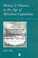 Money and Finance in the Age of Merchant Capitalism 1200-1800