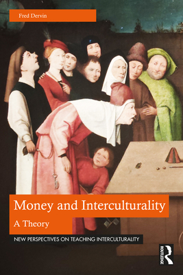 Money and Interculturality: A Theory - Dervin, Fred