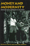 Money and Modernity: State and Local Currencies in Melanesia
